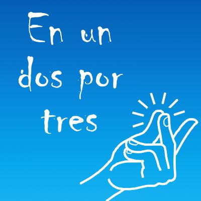 �Qu� significa la expresi�n en un dos por tres?